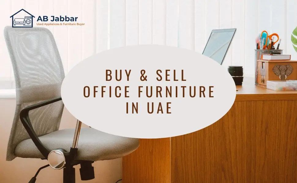 Buy and Sell Used Office Furniture in UAE