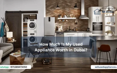 How Much Is My Used Appliance Worth in Dubai How Much Is My Used Appliance Worth in Dubai?